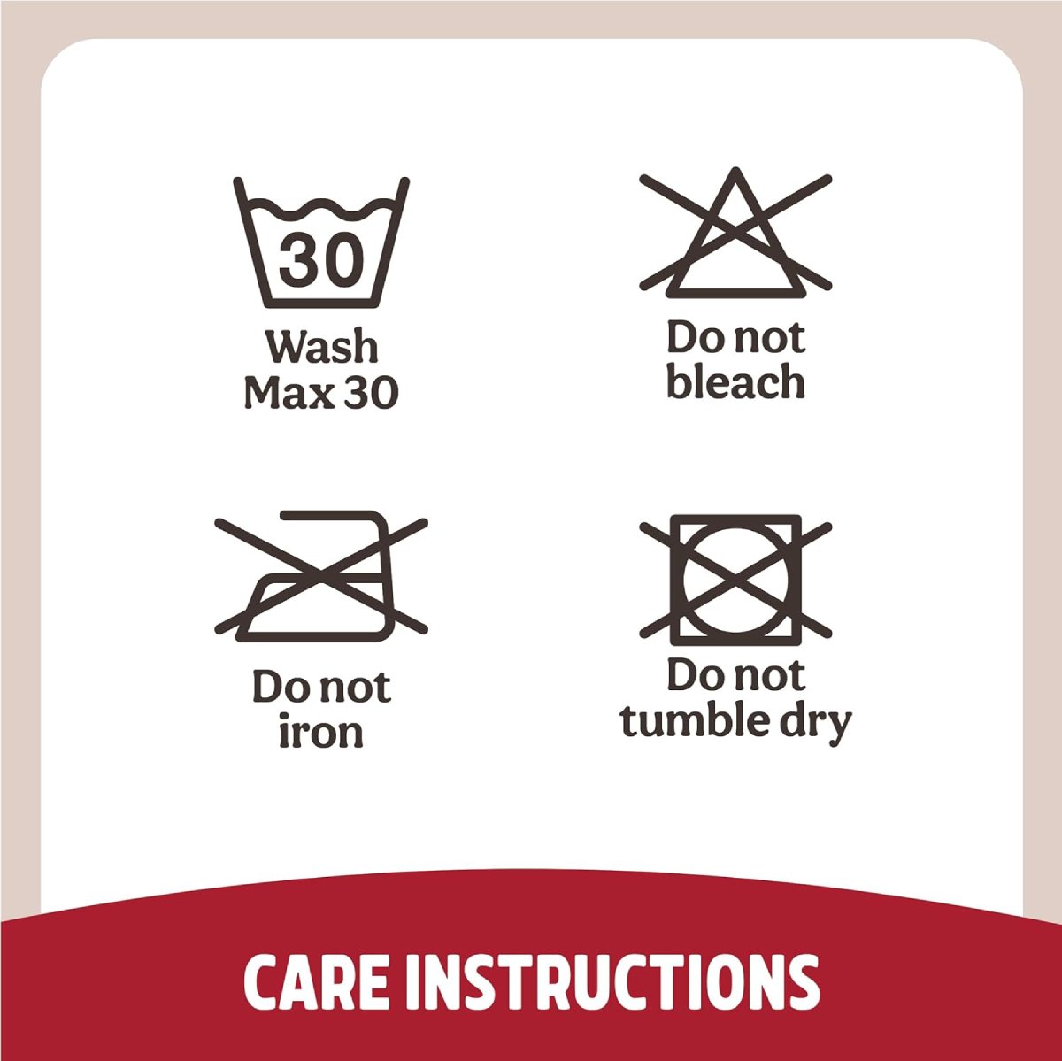 Rosewood water-resistant dog crate mattress care instructions graphic showing washing at a maximum of 30°C, no bleach, no ironing and no tumble drying.
